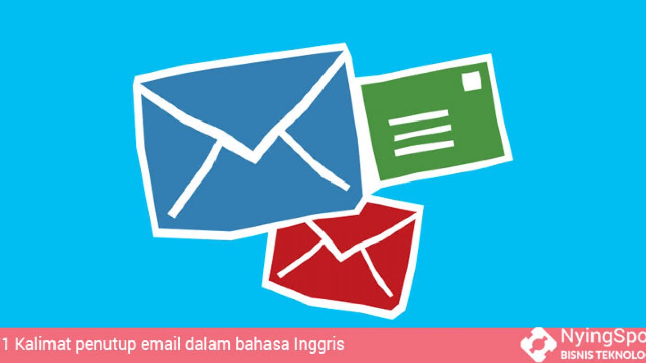 11 Kalimat Penutup Email Dalam Bahasa Inggris Nomor 3 Belum